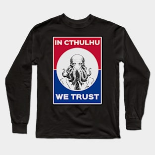 Cthulhu For President USA 2024 Election Red Blue - In Cthulhu We Trust Long Sleeve T-Shirt